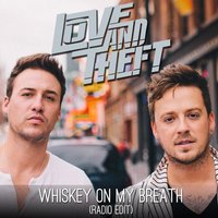 Whiskey on My Breath - Love and Theft