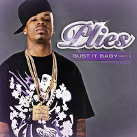 Bust It Baby, Pt. 1 - Plies