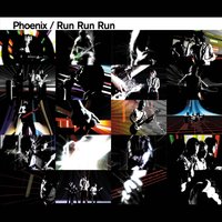 Run, Run, Run - Phoenix