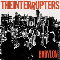 Babylon - The Interrupters