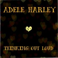 Thinking out Loud - Adele Harley
