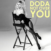 Not Over You - Doda