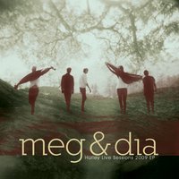 No Rain - Meg & Dia