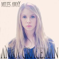 Miles Away - Anna Graceman