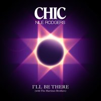 I'll Be There - Chic, Nile Rodgers