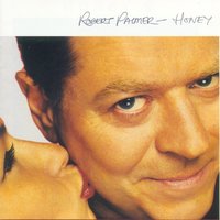 Honey A - Robert Palmer