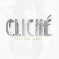 Cliche - Christina Grimmie