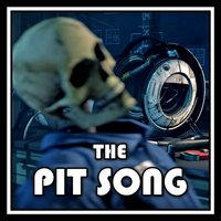 The Pit Song -