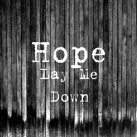 Lay Me Down - Hope