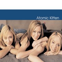 The Moment You Leave Me - Atomic Kitten