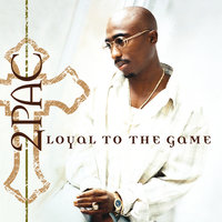 Loyal To The Game - 2Pac, 50 Cent, Lloyd Banks