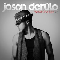 Whatcha Say - Jason Derulo, Wawa
