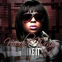 I Like It - Nicole Wray