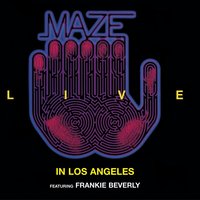 I Wanna Be With You (Feat. Frankie Beverly) - Maze, Frankie Beverly