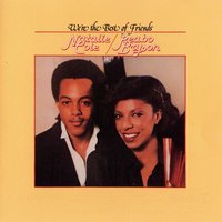 We're The Best Of Friends - Natalie Cole, Peabo Bryson