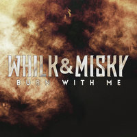 Burn With Me - Whilk & Misky
