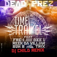 Time Travel (Project Groundation) - Dead Prez, Fre I, Dee 1