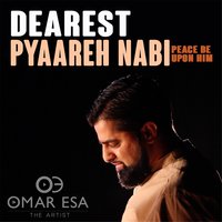 Dearest Pyaareh Nabi (Peace Be Upon Him) - Omar Esa