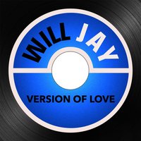 Version of Love - Will Jay