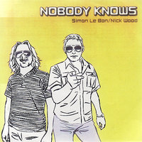 Nobody Knows - Simon Le Bon, Nick Wood