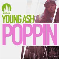 Poppin' - Young Ash