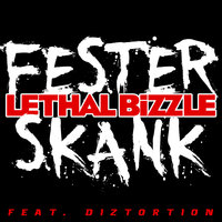 Fester Skank - Lethal Bizzle, Diztortion