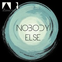Nobody Else - The Alternate Routes
