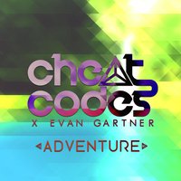 Adventure - Cheat Codes, Evan Gartner