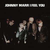 I Feel You - Johnny Marr