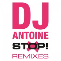 Stop - DJ Antoine