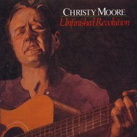 Unfinished Revolution - Christy Moore