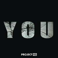 You - Project 46