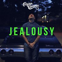 Jealousy - Ryan Caraveo