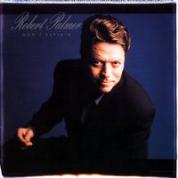 Your Mother Should Have Told You - Robert Palmer