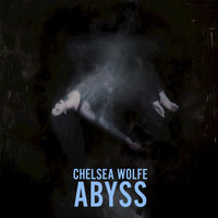Dragged Out - Chelsea Wolfe