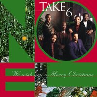 Joy To The World - Take 6