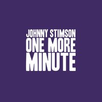 One More Minute - Johnny Stimson