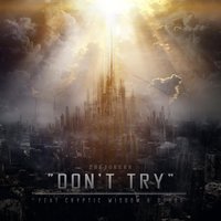 Don't Try (feat. Cryptic Wisdom & Dubbs) - The Jokerr