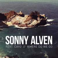 Where Do We Go - Sonny Alven, Cayo