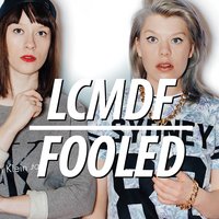 Fooled - LCMDF