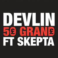 50 Grand - Devlin, Skepta