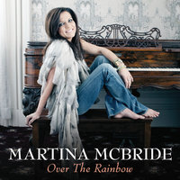 Over The Rainbow - Martina McBride