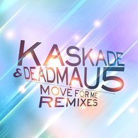 Move For Me - Kaskade, deadmau5, Haley Gibby