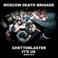 It's Us - Moscow Death Brigade