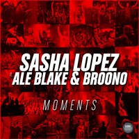 Moments (feat. Ale Blake & Broono) - Sasha Lopez
