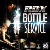 Bottle Service (Lost Keys Riddim) - RDX