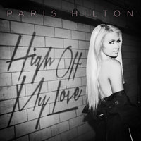 High Off My Love - Paris Hilton