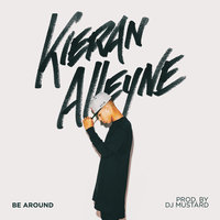 Be Around - Kieran Alleyne