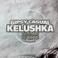 Kelushka - Gipsy Casual