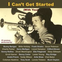 I Can't Get Started - Billie Holiday, Count Basie Orchestra